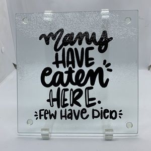 Glass Cutting Board Trivet MANY HAVE EATEN  HERE FEW HAVE DIED